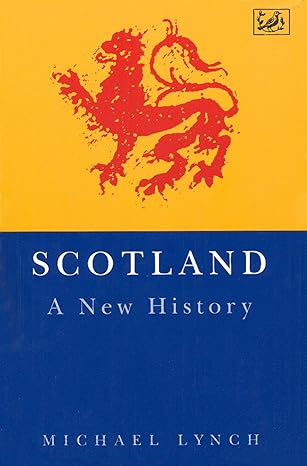 Scotland: a New History by Michael Lynch