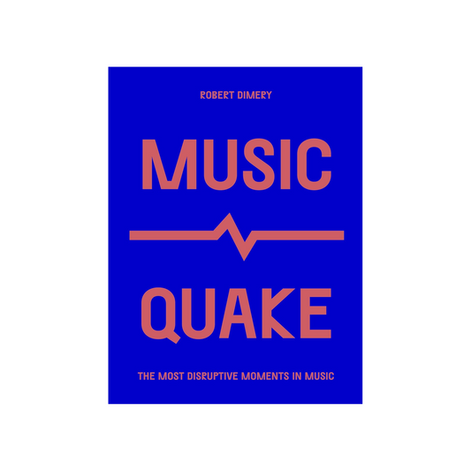 MusicQuake: The Most Disruptive Moments in Music